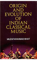 Origin And Nevolution Of Indian Classical Music