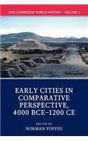 Cambridge World History: Volume 3, Early Cities in Comparative Perspective, 4000 Bce-1200 Ce