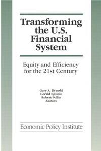 Transforming the U.S. Financial System: An Equitable and Efficient Structure for the 21st Century