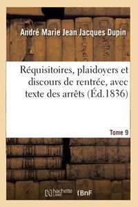 Réquisitoires, Plaidoyers Et Discours de Rentrée, Avec Texte Des Arrêts. Tome 9
