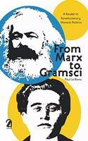 FROM MARX TO GRAMSCI:: A Reader in Revolutionary Marxist Politics