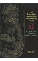 Exposition on the Eight Extraordinary Vessels: Acupuncture, Alchemy, and Herbal Medicine