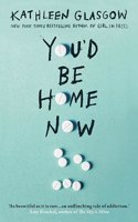 You'D Be Home Now: From the bestselling author of TikTok sensation Girl in Pieces