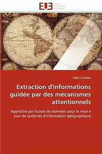 Extraction d''informations Guid�e Par Des M�canismes Attentionnels: (Omn.Univ.Europ.)