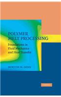 Polymer Melt Processing