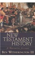 New Testament History: A Narrative Account