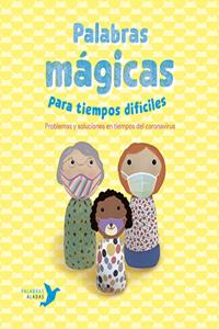 Palabras magicas para tiempos dificiles: Maneras de afrontar las diversidades de la vida