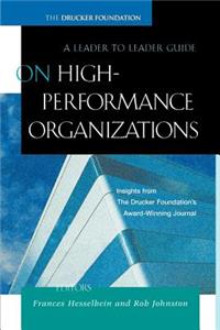 On High Performance Organizations: A Leader to Leader Guide(Frances Hesselbein Leadership Forum)