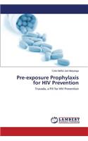 Pre-exposure Prophylaxis for HIV Prevention