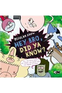 Hey Bro, Did Ya Know?