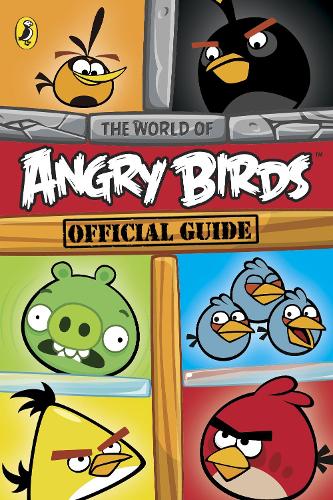 Angry Birds: The World of Angry Birds Official Guide