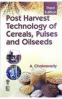 Post Harvest Technology of Cereals, Pulses and Oilseeds