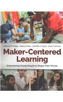 Maker-Centered Learning