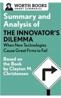 Summary and Analysis of the Innovator's Dilemma: When New Technologies Cause Great Firms to Fail