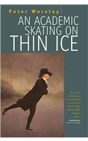 Academic Skating on Thin Ice