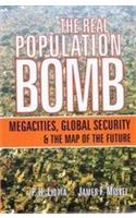 The Real Population Bomb: Megacities, Global Security & the Map of the Future