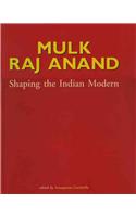 Mulk Raj Anand: Shaping the Indian Modern