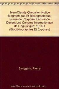 Jean-Claude Chevalier, notice biographique et bibliographique, suivie de l'exposé: «La France devant les congrès internationaux de linguistique: 1914-1931»