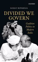 Divided We Govern : Coalition Politics in Modern India