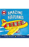 Amazing Airplanes: (Amazing Machines)