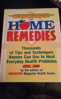 Doctors' Book of Home Remedies: Thousands of Tips and Techniques Anyone Can Use to Heal Everyday Health Problems