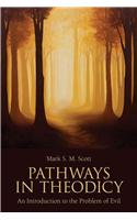 Pathways in Theodicy an Introduction to the Problem of Evil