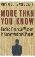 More Than You Know: Finding Financial Wisdom in Unconventional Places