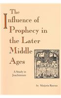 Influence of Prophecy in the Later Middle Ages