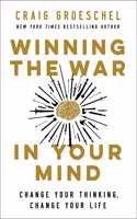 Winning the War in Your Mind : Change Your Thinking, Change Your Life