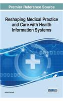Reshaping Medical Practice and Care with Health Information Systems