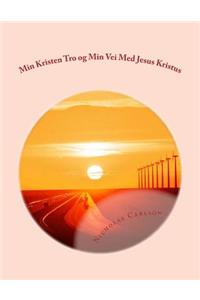 Min Kristen Tro Og Min Vei Med Jesus Kristus