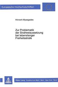 Zur Problematik Der Strafrestaussetzung Bei Lebenslanger Freiheitsstrafe