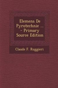 Elemens De Pyrotechnie ...: (French)