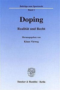 Doping: Realitat Und Recht. Internationales Symposium Am 4. Und 5. 7. 1997 in Erlangen(1 Konflikt, Verbrechen Und Sanktion in Der Gesellschaft Alteur)
