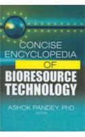 Concise Encyclopedia Of Bioresource Technology