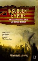 Insurgent Empire : Anticolonial Resistance & British Dissent