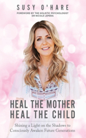 Heal The Mother, Heal The Child