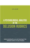 Psychological Analysis of the Delusion Rubrics
