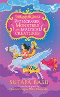 Thakurmar Jhuli: Princesses, Monsters and Magical Creatures