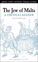 The Jew Of Malta A Critical Reader (Arden Early Modern Drama Guides)