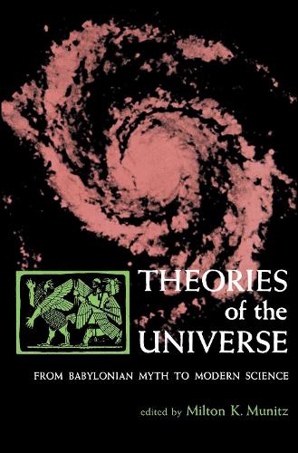 Theories of the Universe: From Babylonian Myth to Modern Science