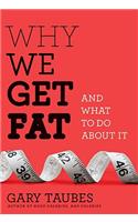 Why We Get Fat