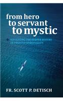 From Hero to Servant to Mystic: Navigating the Deeper Waters of Priestly Spirituality
