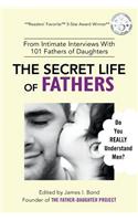 Secret Life of Fathers (2nd Edition - Updated with new sections added)