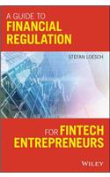 Guide to Financial Regulation for Fintech Entrepreneurs