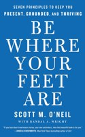 Be Where Your Feet Are