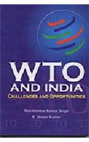 Wto And India: Challenges And Opportunities