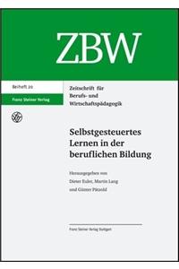 Selbstgesteuertes Lernen in Der Beruflichen Bildung