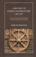 A History of Indian Literature, 500-1399 : From Courtly To The Popular