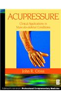 Acupressure: Clinical Applications in Musculo-Skeletal Conditions